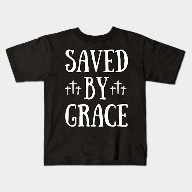Saved By Grace - Christian Quotes Kids T-Shirt by Arts-lf